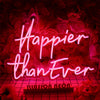 Happier Than Ever Neon Sign