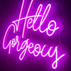 Hello Gorgeous 1 Neon Sign