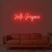 Hello Gorgeous 2 Neon Sign