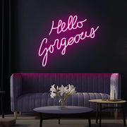 Hello Gorgeous Led Neon Sign