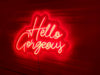 Hello Gorgeous Neon Sign