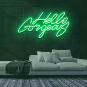 Hello Gorgeous Neon Sign