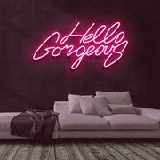 Hello Gorgeous Neon Sign