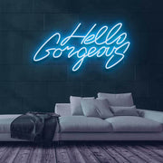 Hello Gorgeous Neon Sign