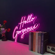 Hello Gorgeous Neon Sign