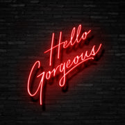 Hello Gorgeous Neon Sign