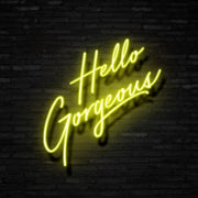 Hello Gorgeous Neon Sign