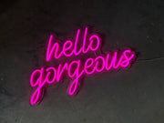 Hello Gorgeous Neon Sign