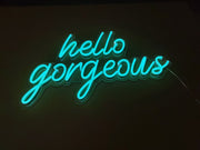 Hello Gorgeous Neon Sign