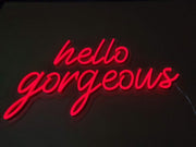 Hello Gorgeous Neon Sign