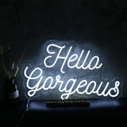 Hello Gorgeous White Neon Sign