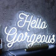 Hello Gorgeous White Neon Sign