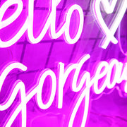 Hello Gorgrous Neon Sign