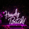 Howdy Bitch Purple Neon Sign