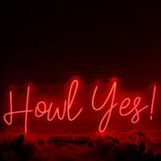 Howl Yes Red Neon Sign