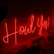 Howl Yes Red Neon Sign