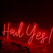 Howl Yes Red Neon Sign