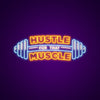 Hustle For That Muscle Neon Sign