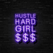 Hustle Hard Girl Neon Sign