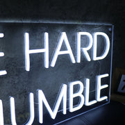 Hustle Hard Stay Humble White Neon Sign