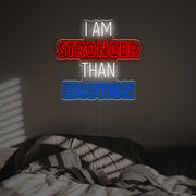 I Am Stronger Than Emotion LED Neon Sign