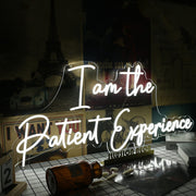 I Am The Patient Experience White Neon Sign