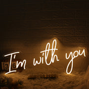 I Am With You Yellow Neon Sign