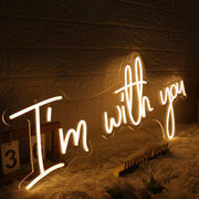 I Am With You Yellow Neon Sign