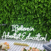 I Believe In Adventist Education White Neon Sign