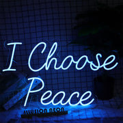 I Choose Peace Neon Sign