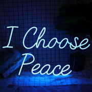 I Choose Peace Neon Sign