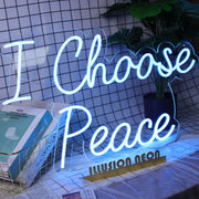 I Choose Peace Neon Sign