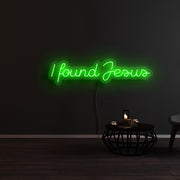 I Found Jesus Neon Sign