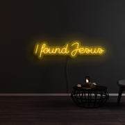 I Found Jesus Neon Sign