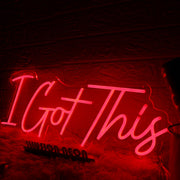 I Got This Red Neon Sign