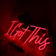 I Got This Red Neon Sign