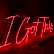 I Got This Red Neon Sign