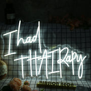 I Had ThAI Rapy Neon Sign