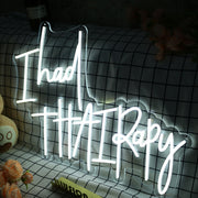 I Had ThAI Rapy Neon Sign