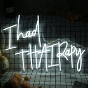 I Had ThAI Rapy Neon Sign