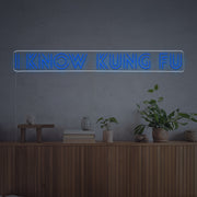 I Know Kung Fu LED Neon Sign