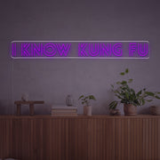 I Know Kung Fu LED Neon Sign