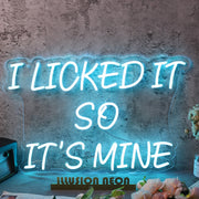 I Licked It So It Is Mine Blue Neon Sign