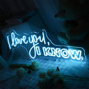 I Love You I Know Neon Sign