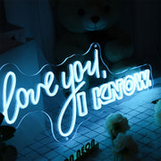 I Love You I Know Neon Sign