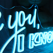 I Love You I Know Neon Sign