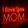 I Love You Mom Neon Sign