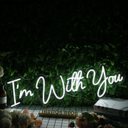 I'm With You White Neon Sign