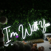 I'm With You White Neon Sign