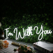 I'm With You White Neon Sign